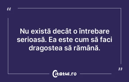 Nu există decât o întrebare serioasă...