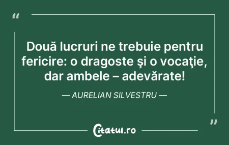 Două lucruri ne trebuie pentru fericire...