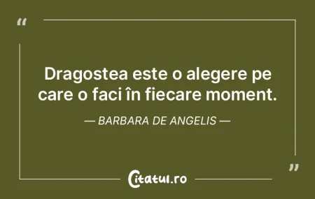 Dragostea este o alegere pe care o faci ...