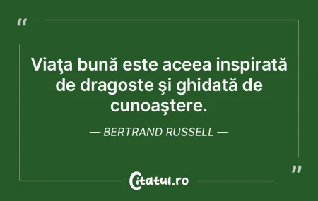 Viaţa bună este aceea inspirată de dr...