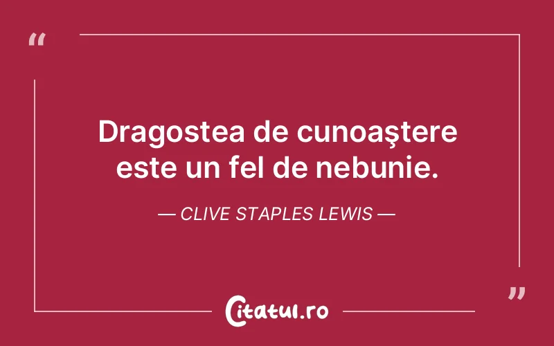 Citat Clive Staples Lewis - citate dragoste