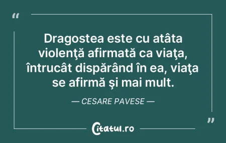 Dragostea este cu atâta violenţă afir...