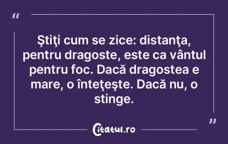 Ştiţi cum se zice: distanţa, pentru d...