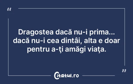 Dragostea dacă nu-i prima... dacă nu-i...