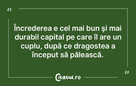 Încrederea e cel mai bun şi mai durabi...