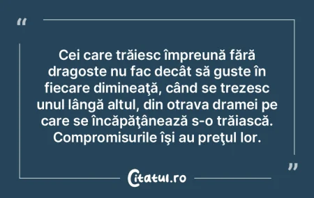 Cei care trăiesc împreună fără drag...