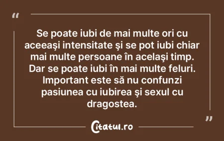 Se poate iubi de mai multe ori cu aceea�...