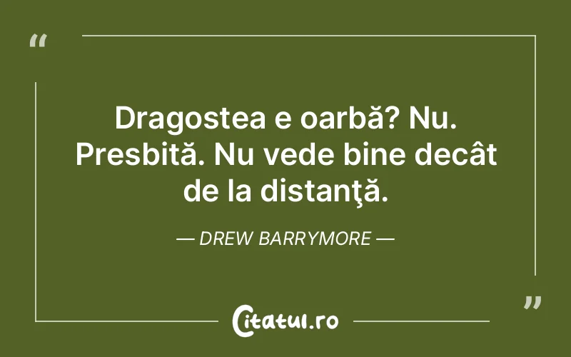 Citat Drew Barrymore - citate dragoste