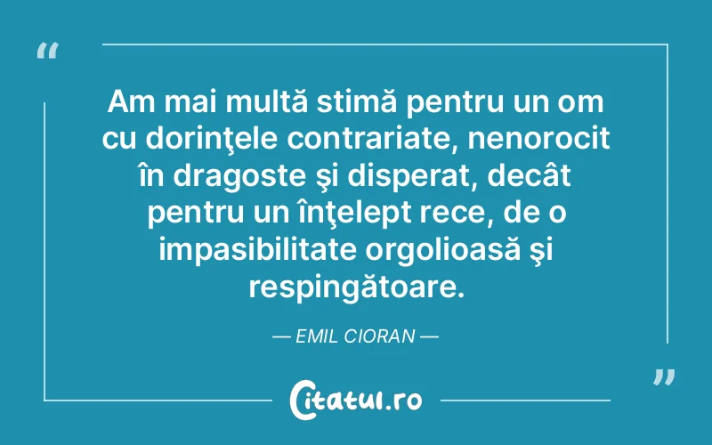 Citat Emil Cioran - citate dragoste