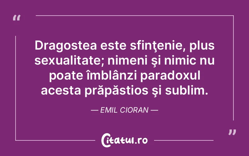 Citat Emil Cioran - citate dragoste