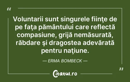 Voluntarii sunt singurele fiinţe de pe ...