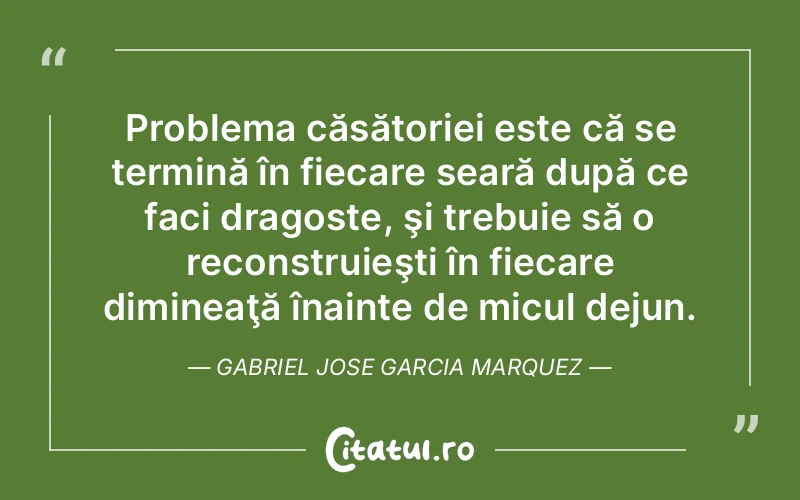 Citat Gabriel Jose Garcia Marquez - citate dragoste