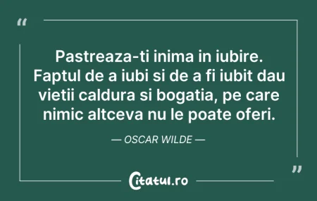 Citeste si: Pastreaza-ti inima in iubire. Faptul de ...