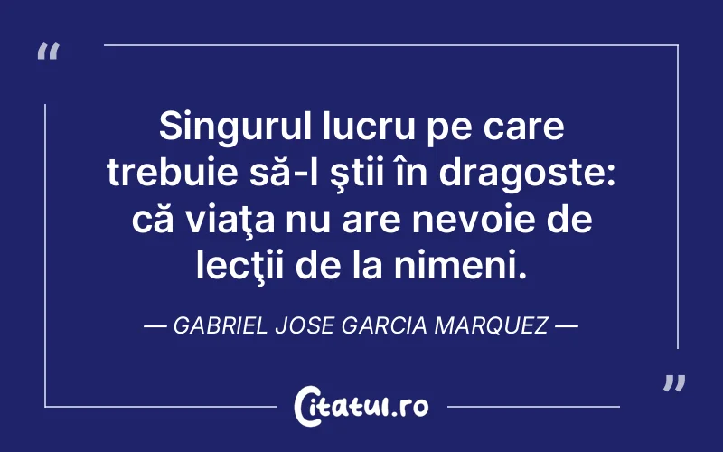 Citat Gabriel Jose Garcia Marquez - citate dragoste