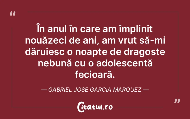 Citat Gabriel Jose Garcia Marquez - citate dragoste