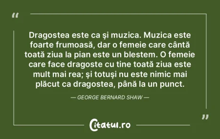 Dragostea este ca şi muzica. Muzica est...