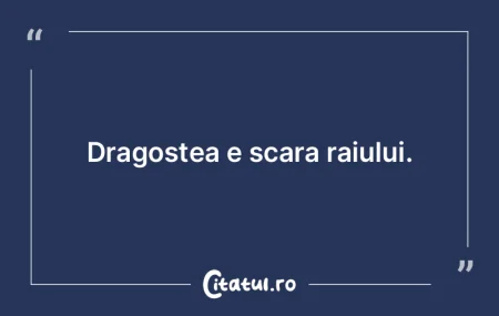 Dragostea e scara raiului.
