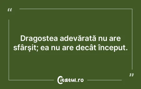 Dragostea adevărată nu are sfârşit; ...