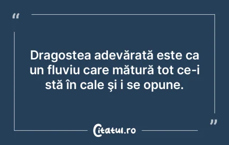 Dragostea adevărată este ca un fluviu ...