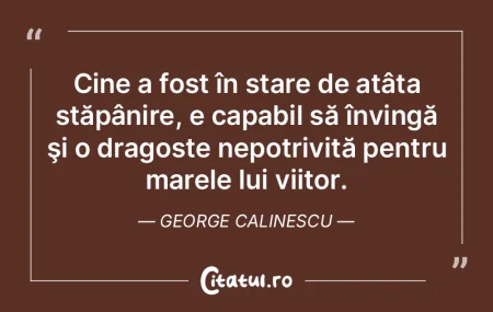 Cine a fost în stare de atâta stăpân...