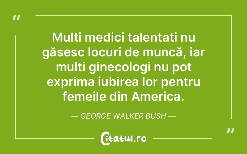 Citat George Walker Bush - citate dragoste