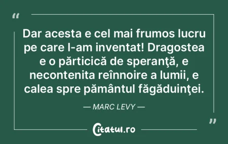 Dar acesta e cel mai frumos lucru pe car...