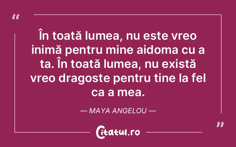 Citat Maya Angelou - citate dragoste