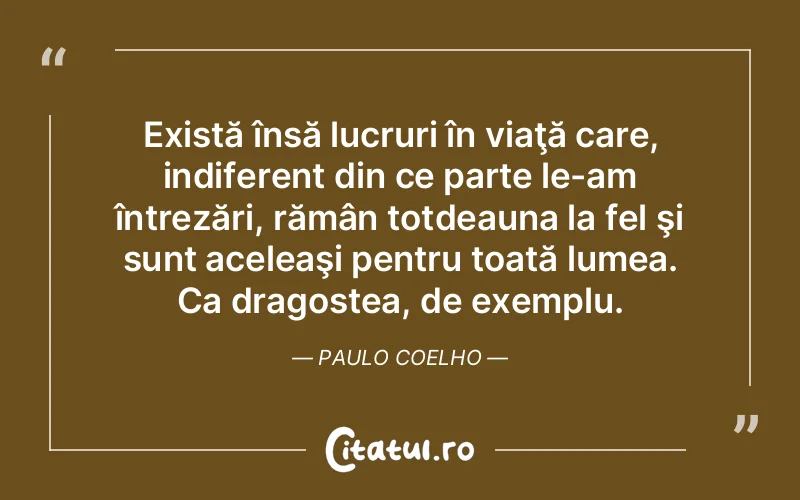 Citat Paulo Coelho - citate dragoste