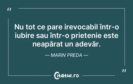 Nu tot ce pare irevocabil într-o iubire...