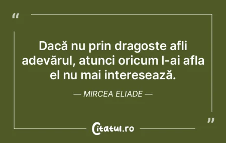 Dacă nu prin dragoste afli adevărul, a...