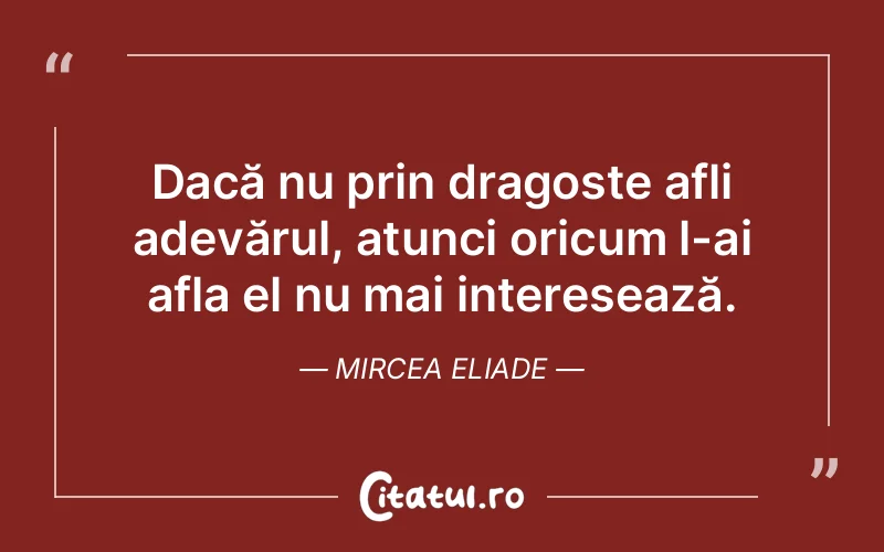 Citat Mircea Eliade - citate dragoste