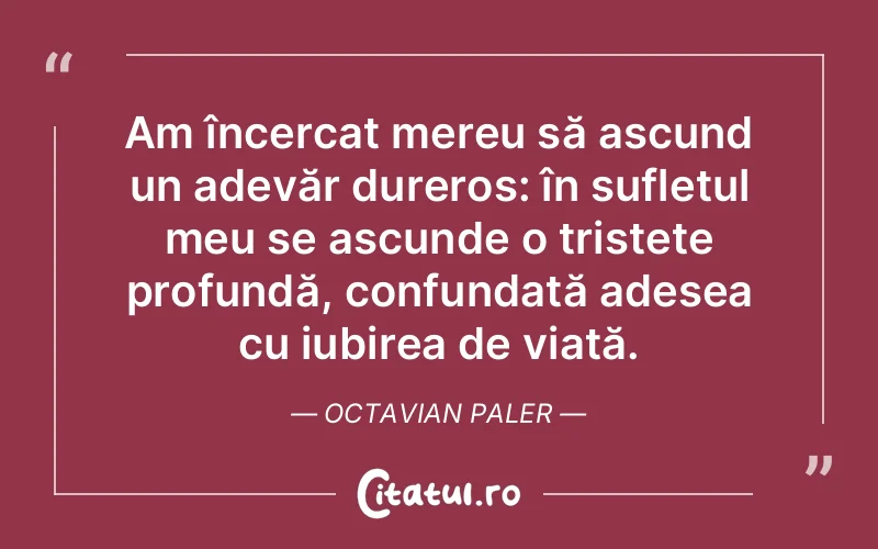Citat Octavian Paler - citate dragoste