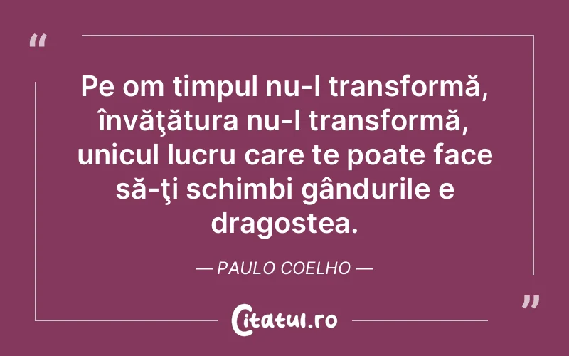 Citat Paulo Coelho - citate dragoste