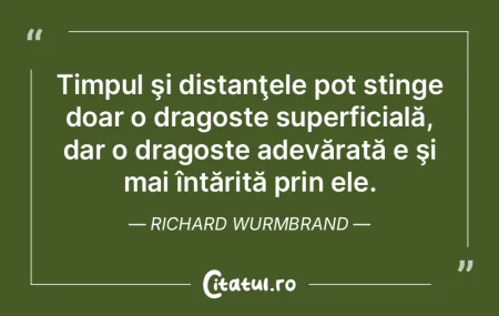 Timpul şi distanţele pot stinge doar o...