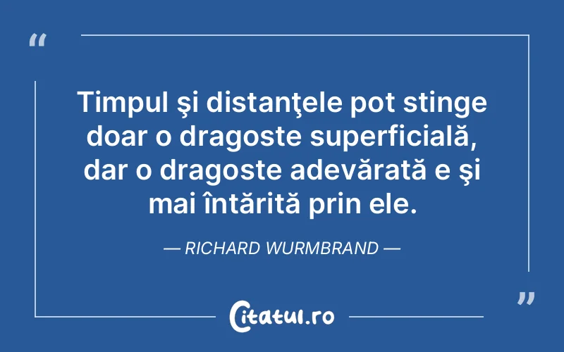 Citat Richard Wurmbrand - citate dragoste