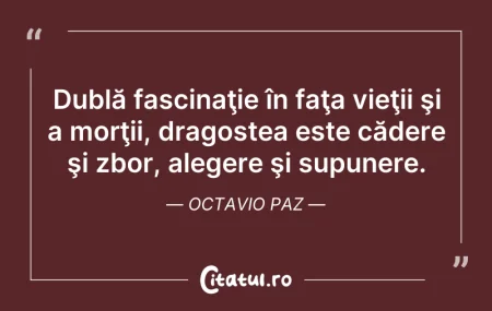 Dublă fascinaţie în faţa vieţii şi...