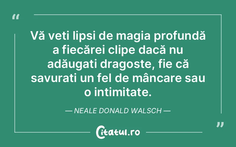 Citat Neale Donald Walsch - citate dragoste