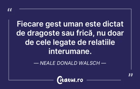 Fiecare gest uman este dictat de dragost...