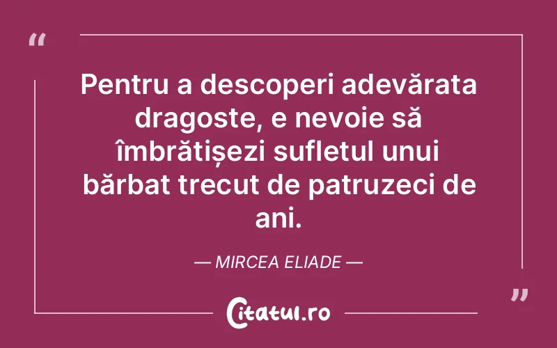 Citat Mircea Eliade - citate dragoste