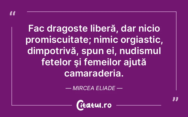 Citat Mircea Eliade - citate dragoste