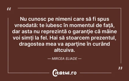 Nu cunosc pe nimeni care să fi spus vre...