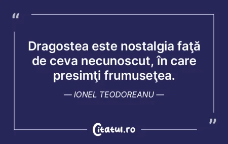 Dragostea este nostalgia faţă de ceva ... Dragostea este nostalgia faţă de ceva ...
