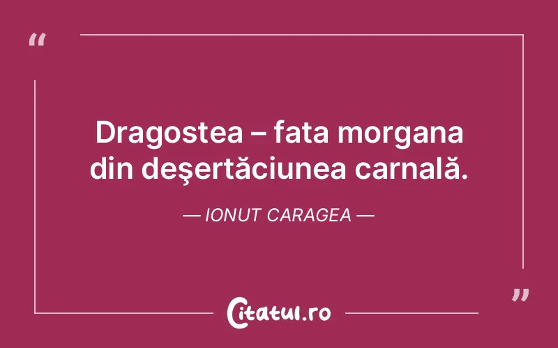Citat Ionut Caragea - citate dragoste