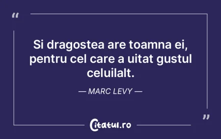 Si dragostea are toamna ei, pentru cel c...