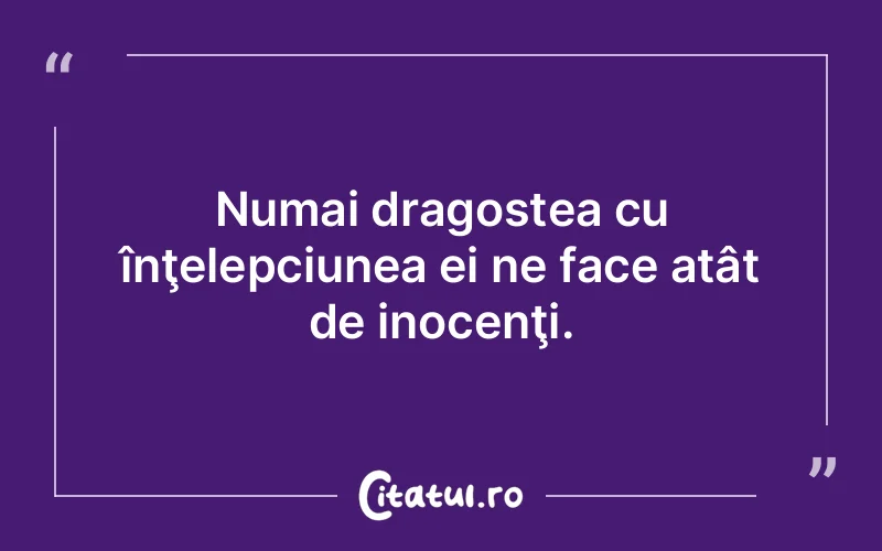 Citat Autor necunoscut - citate dragoste