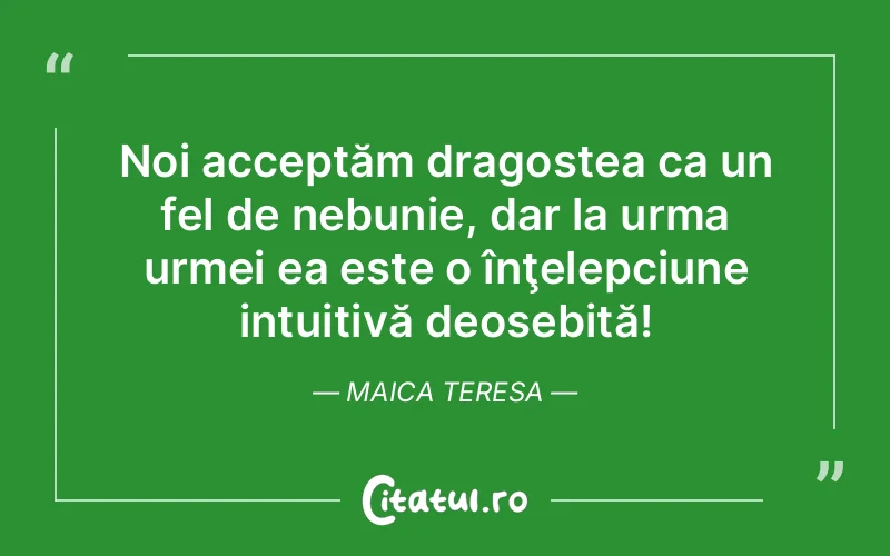 Citat Maica Teresa - citate dragoste