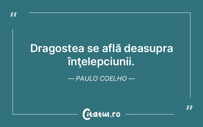 Citat Paulo Coelho - citate dragoste