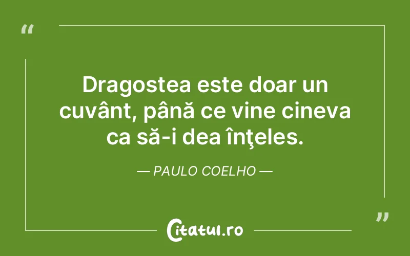 Citat Paulo Coelho - citate dragoste