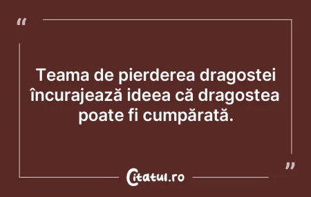 Teama de pierderea dragostei încurajeaz... Teama de pierderea dragostei încurajeaz...