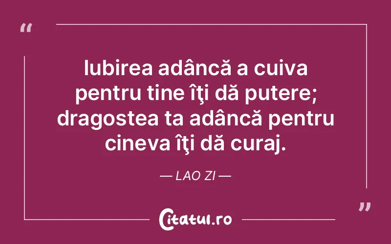 Citat Lao Zi - citate dragoste